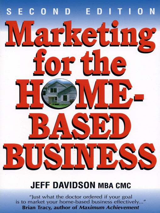 Title details for Marketing for the Home-Based Business  by Jeff Davidson - Available